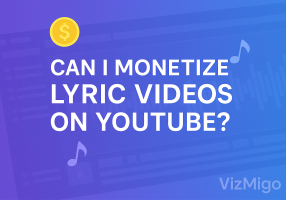 monetize lyrics videos